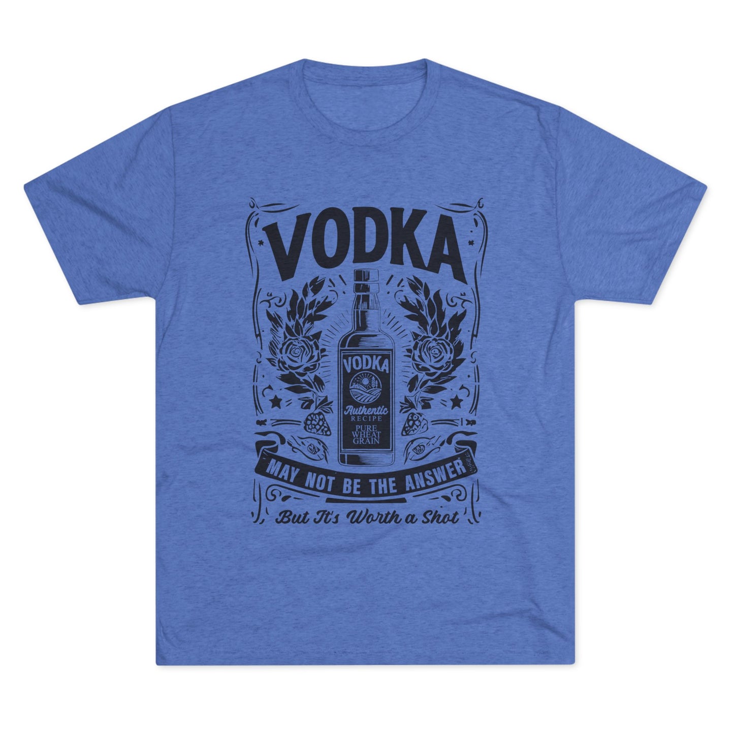 Unisex Tri-Blend Crew Tee (Vodka - Worth a Shot)