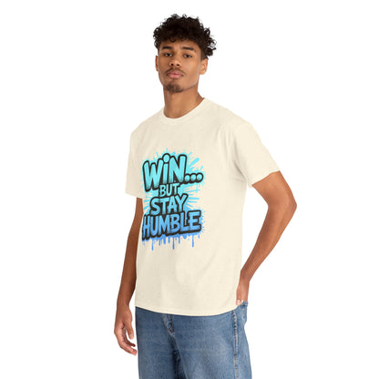 Unisex Heavy Cotton Tee (WIN...but stay humble)