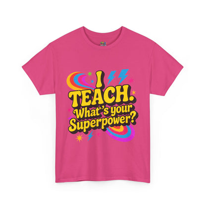 Unisex Heavy Cotton Tee (I Teach, What's Your Superpower?)
