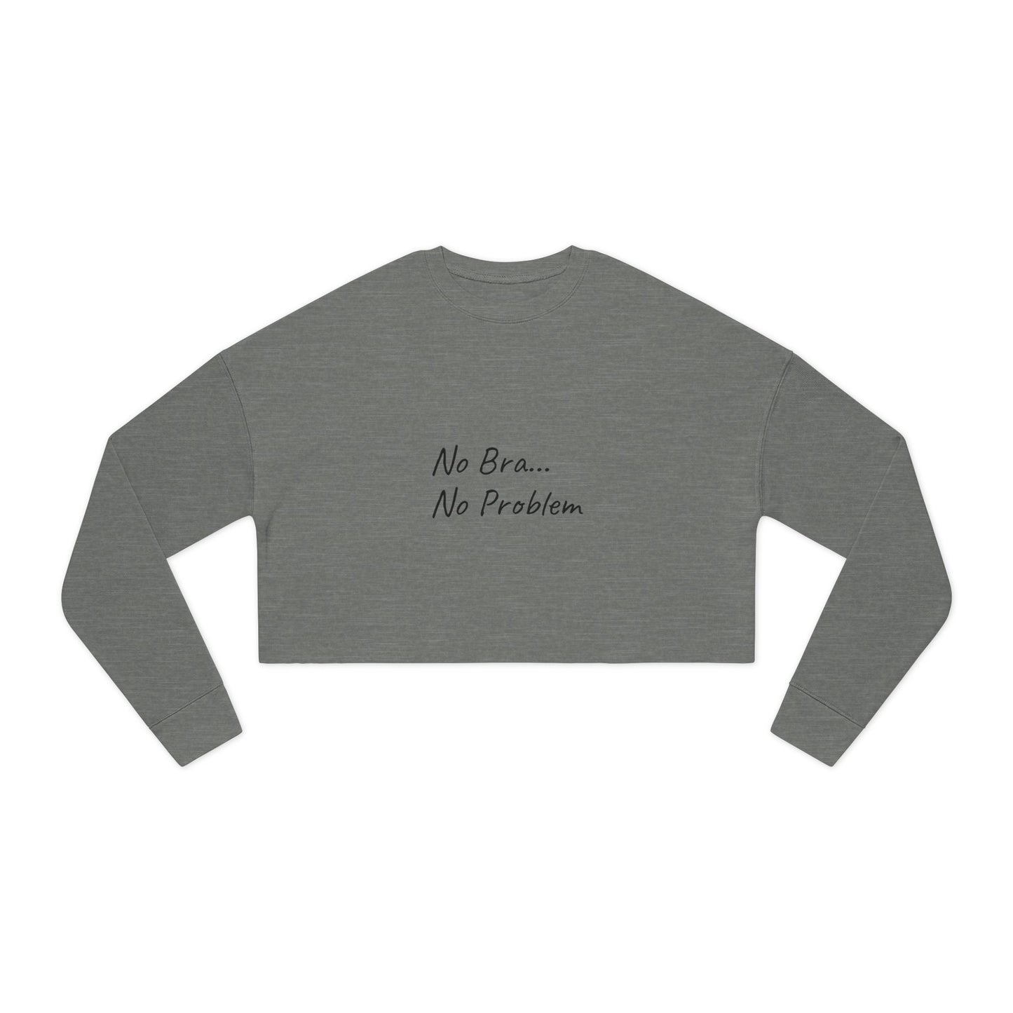 Women's Cropped Sweatshirt (No Bra, No Problem)