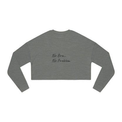 Women's Cropped Sweatshirt (No Bra, No Problem)