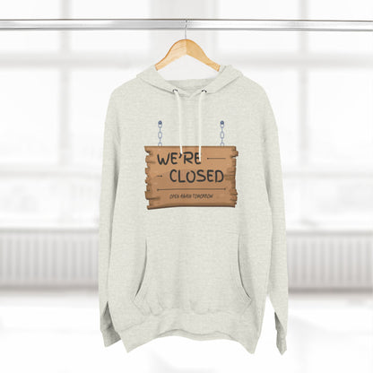 Three-Panel Fleece Hoodie (We're Closed)