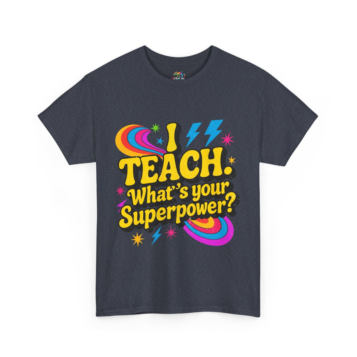 Unisex Heavy Cotton Tee (I Teach, What's Your Superpower?)