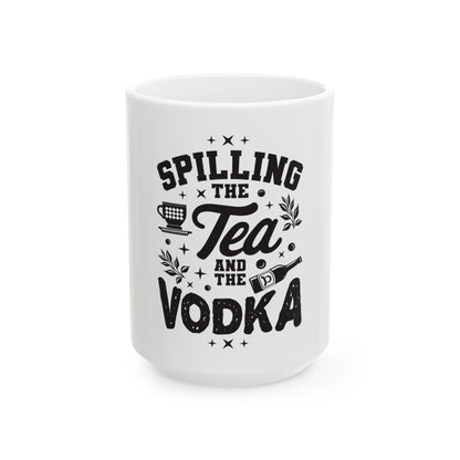 Ceramic Mug, 11oz, 15oz (Spill Tea & Vodka)