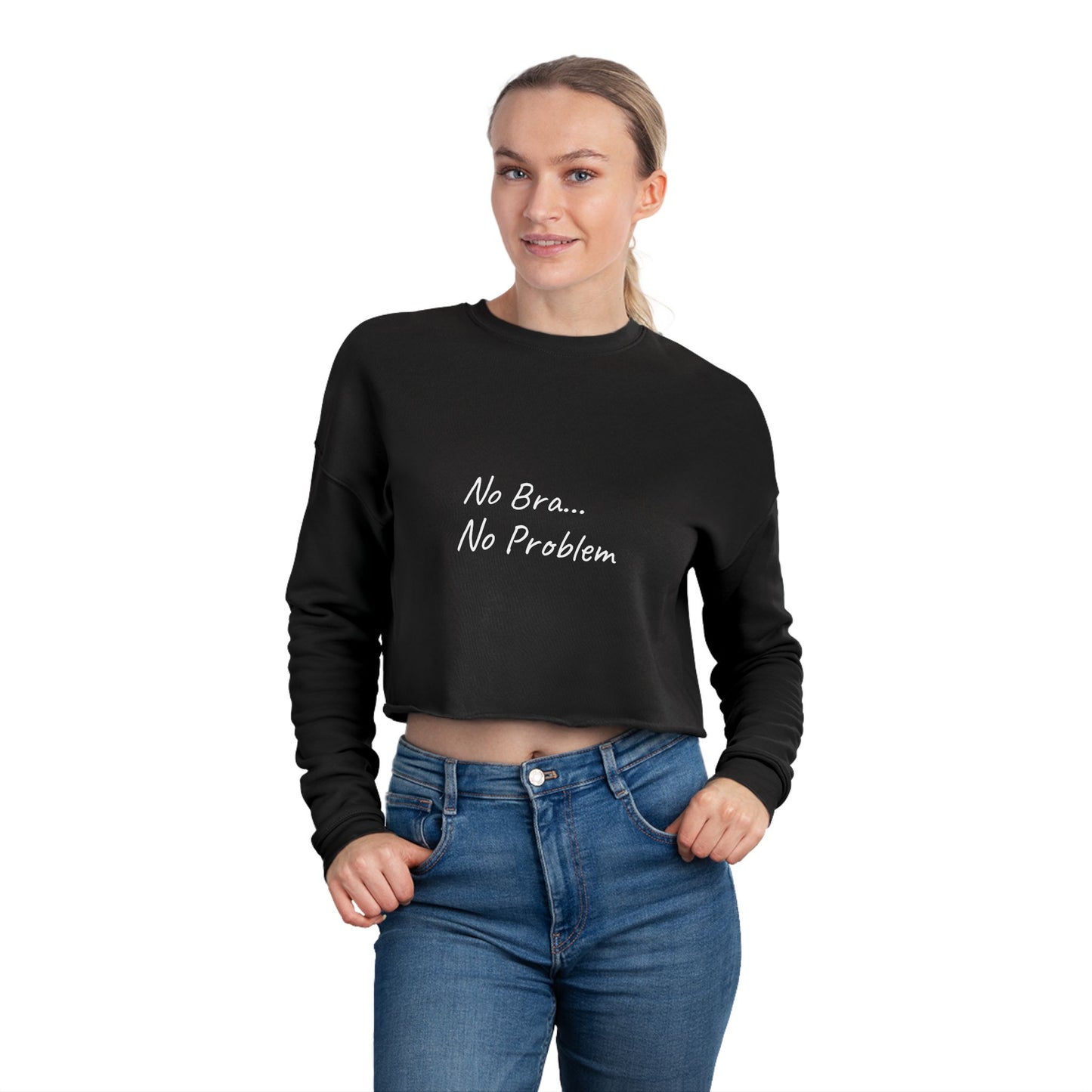 Women's Cropped Sweatshirt (No Bra, No Problem)