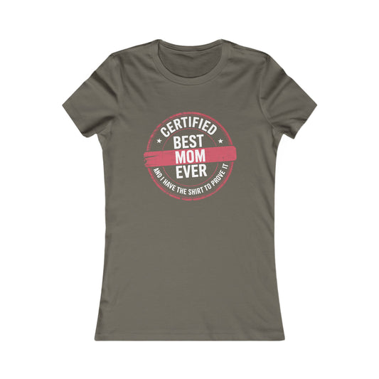Women's Favorite Tee (Best Mom Ever, According to This Shirt)