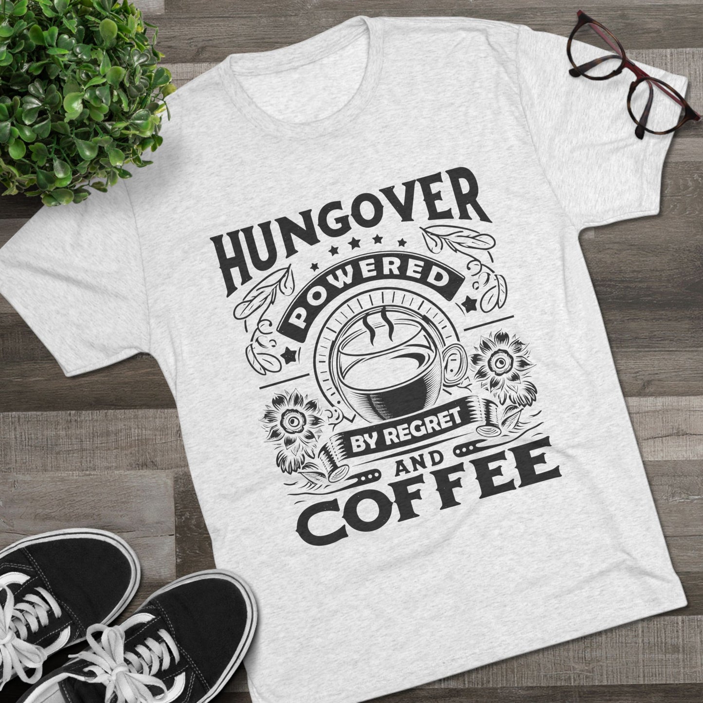 Unisex Tri-Blend Crew Tee (Hungover - Powered by Coffee)