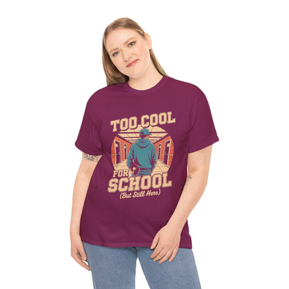 Unisex Heavy Cotton Tee (Too Cool For School)