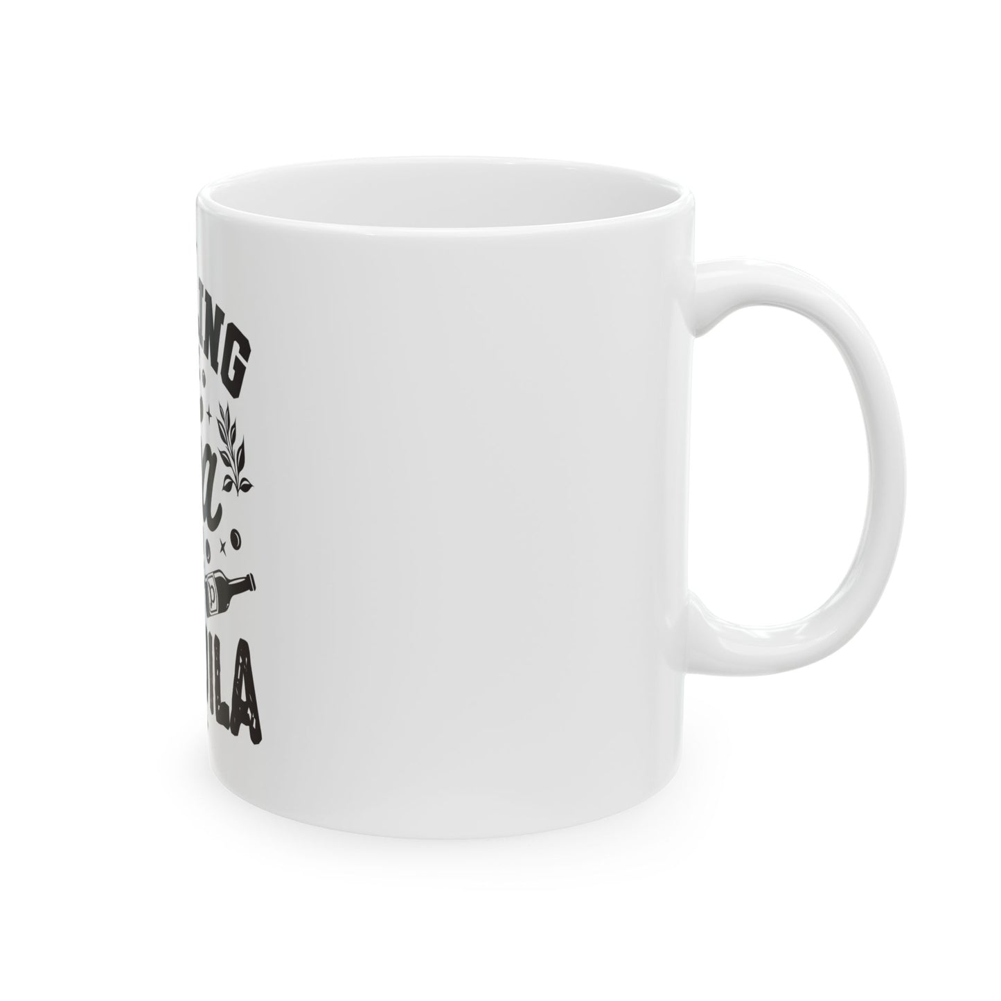 Ceramic Mug, 11oz, 15oz (Spill Tea & Tequila)