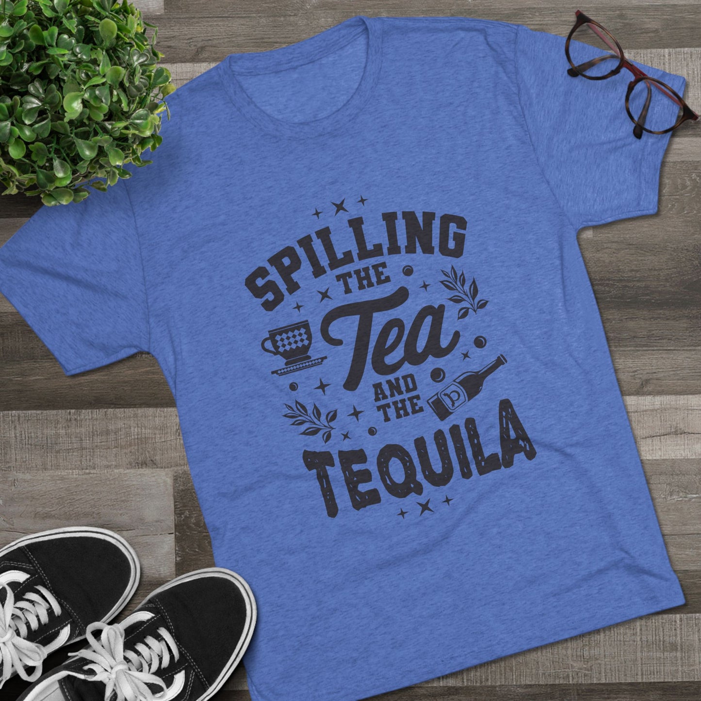 Unisex Tri-Blend Crew Tee (Spill Tea & Tequila)