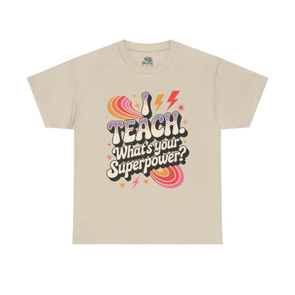Unisex Heavy Cotton Tee (I Teach, What's Your Superpower?)