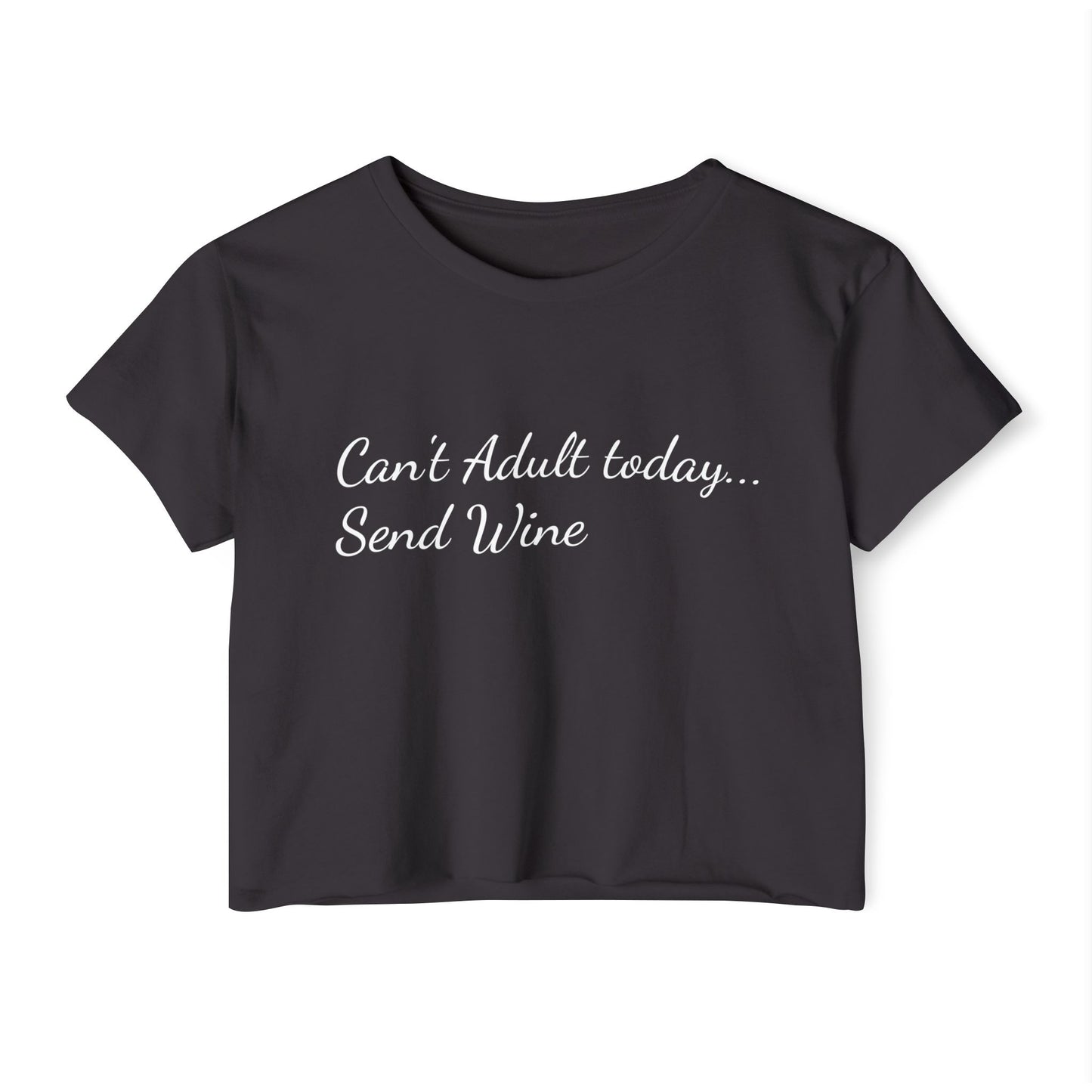 Women's Festival Crop Top (Can't Adult, Send Wine)