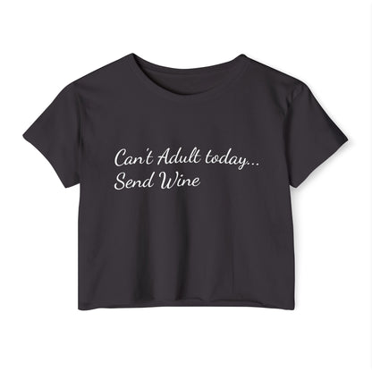 Women's Festival Crop Top (Can't Adult, Send Wine)