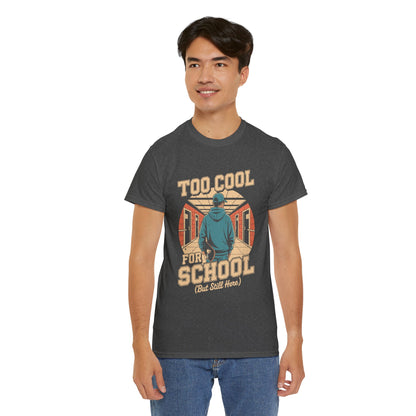 Unisex Heavy Cotton Tee (Too Cool For School)