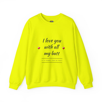 Unisex Heavy Blend™ Crewneck Sweatshirt (Love you with all my Butt)