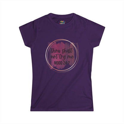 Women's Softstyle Tee (Thou shalt not try me)