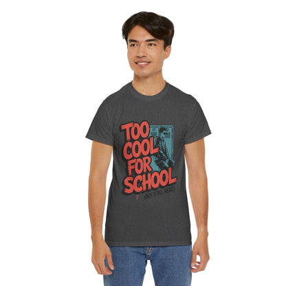 Unisex Heavy Cotton Tee (Too Cool For School)