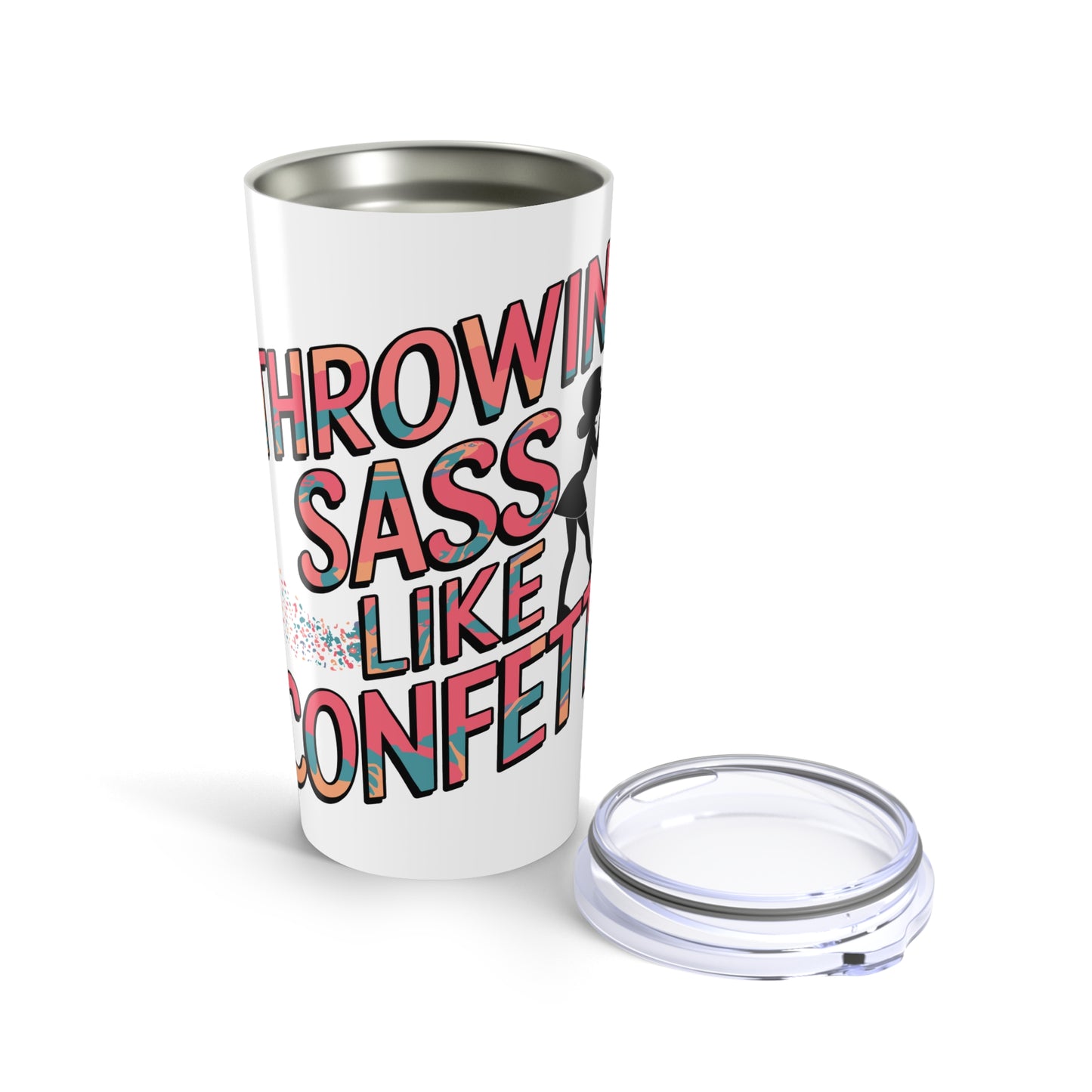 Sass Tumbler 20oz (Throwing Sass Like Confetti)