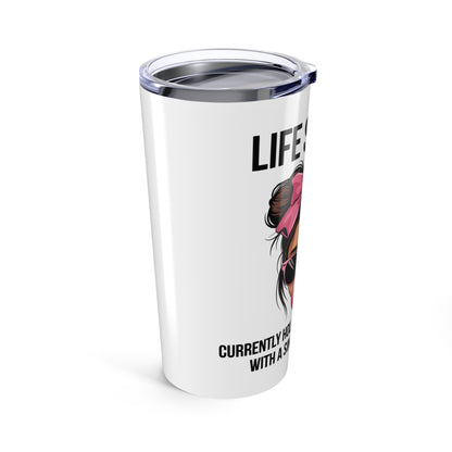 Fun Life Status Tumbler 20oz (Currently Holding Together with Bobby Pin)