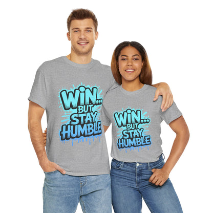 Unisex Heavy Cotton Tee (WIN...but stay humble)