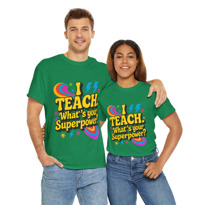 Unisex Heavy Cotton Tee (I Teach, What's Your Superpower?)