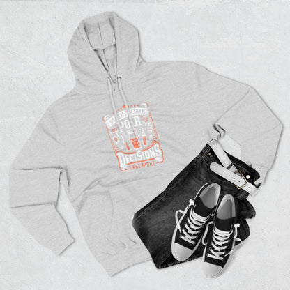 Three-Panel Fleece Hoodie (Pour Decisions)