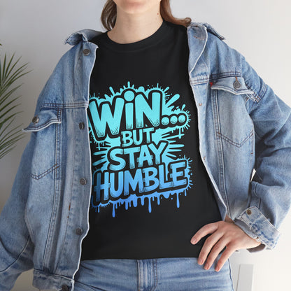 Unisex Heavy Cotton Tee (WIN...but stay humble)
