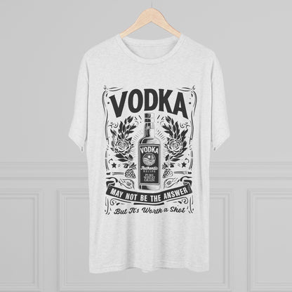 Unisex Tri-Blend Crew Tee (Vodka - Worth a Shot)