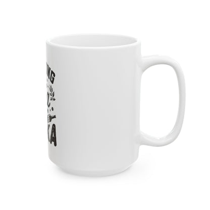 Ceramic Mug, 11oz, 15oz (Spill Tea & Vodka)