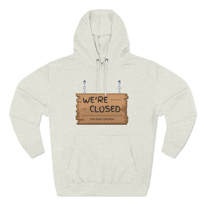 Three-Panel Fleece Hoodie (We're Closed)