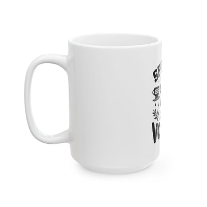 Ceramic Mug, 11oz, 15oz (Spill Tea & Vodka)