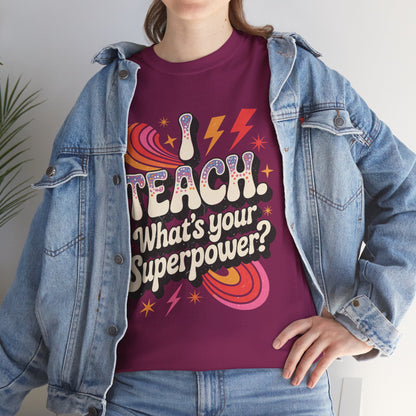 Unisex Heavy Cotton Tee (I Teach, What's Your Superpower?)
