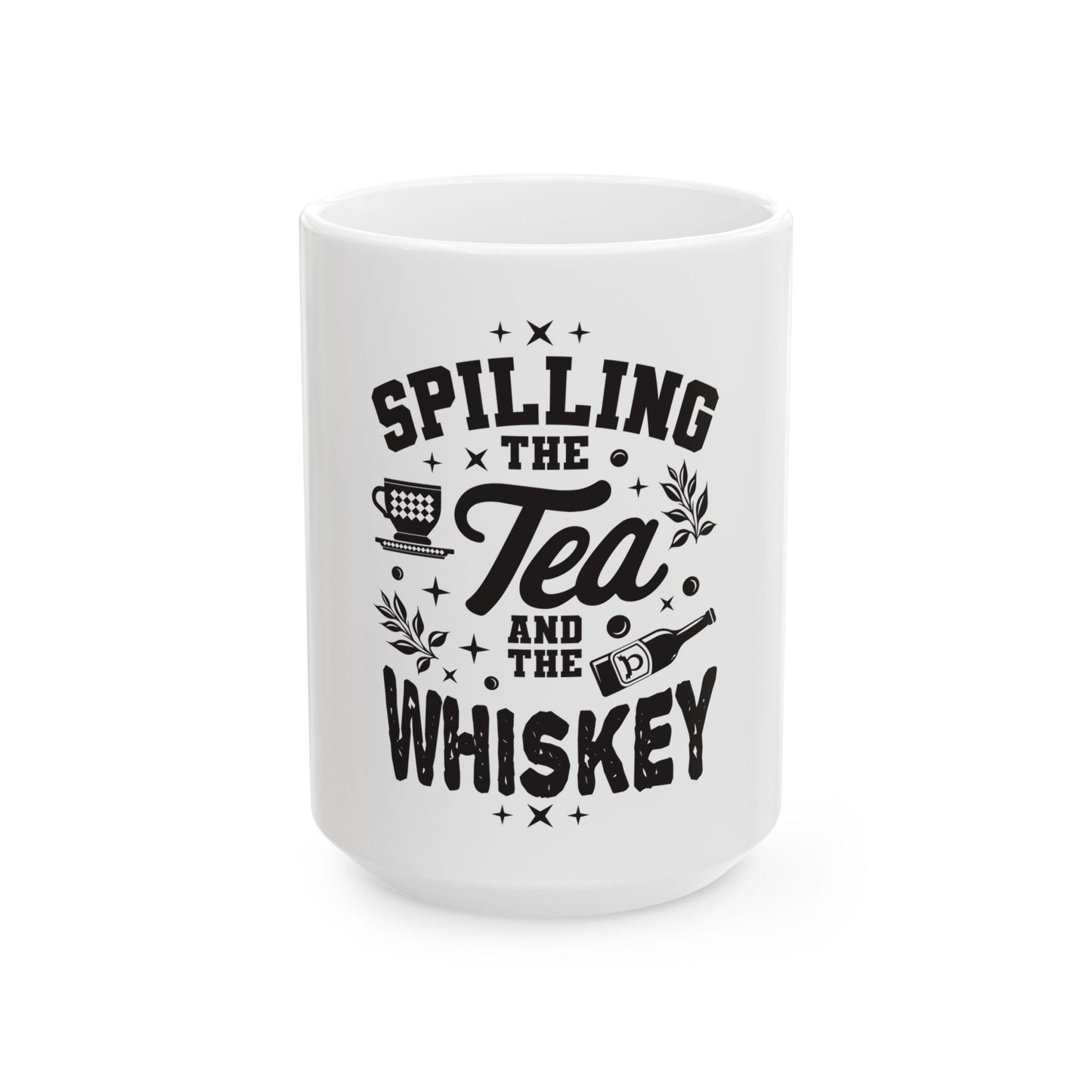 Ceramic Mug, 11oz, 15oz (Spill Tea & Whiskey)