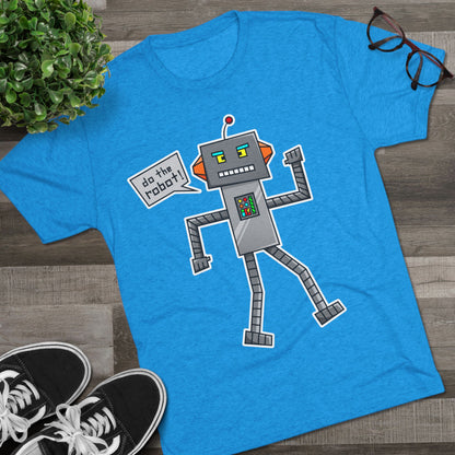 Unisex Tri-Blend Crew Tee (Do the Robot)