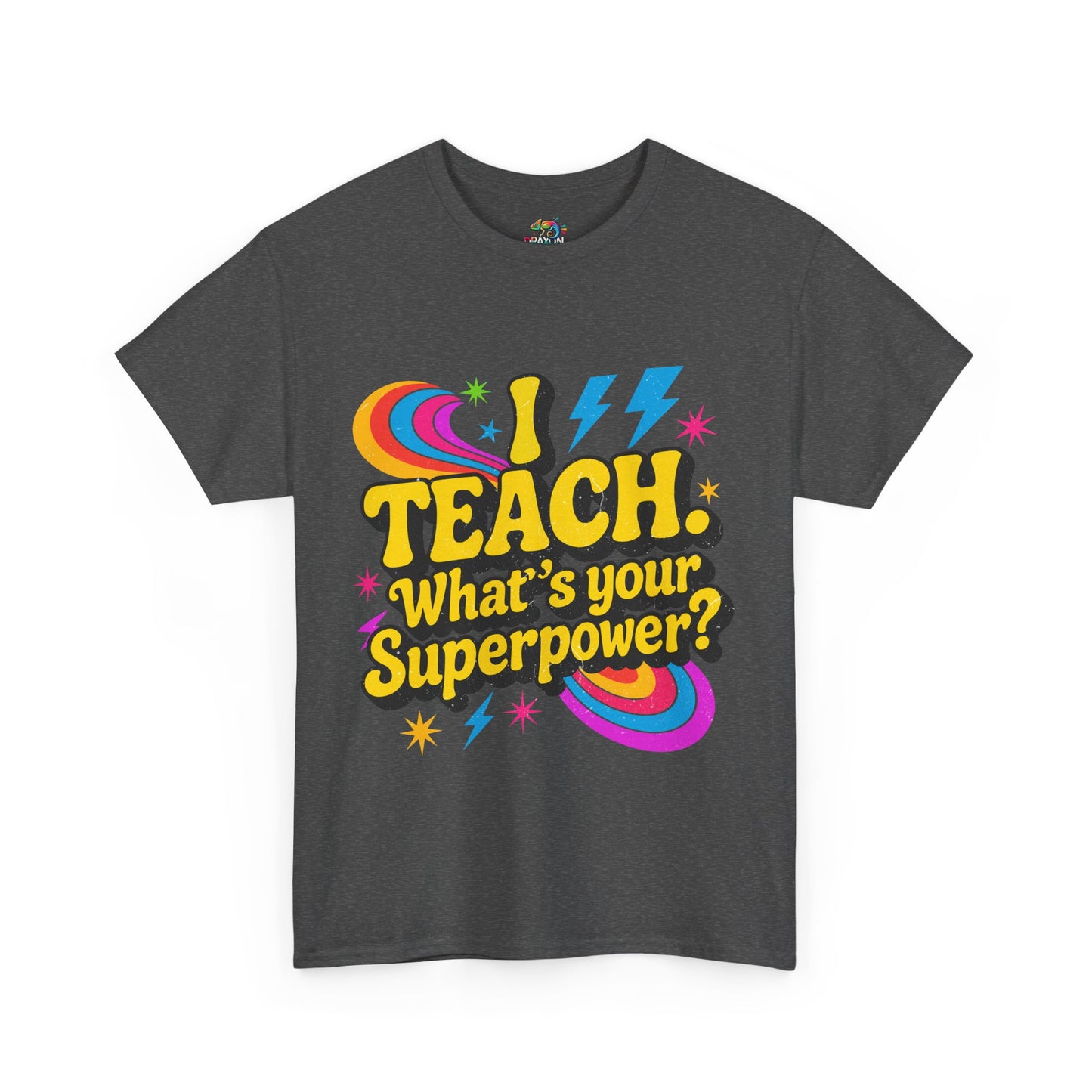 Unisex Heavy Cotton Tee (I Teach, What's Your Superpower?)