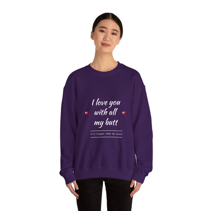 Unisex Heavy Blend™ Crewneck Sweatshirt (Love you with all my Butt)