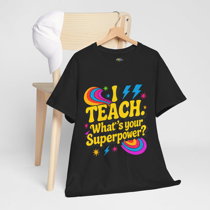 Unisex Heavy Cotton Tee (I Teach, What's Your Superpower?)