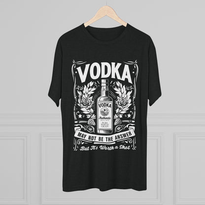 Unisex Tri-Blend Crew Tee (Vodka - Worth a Shot)