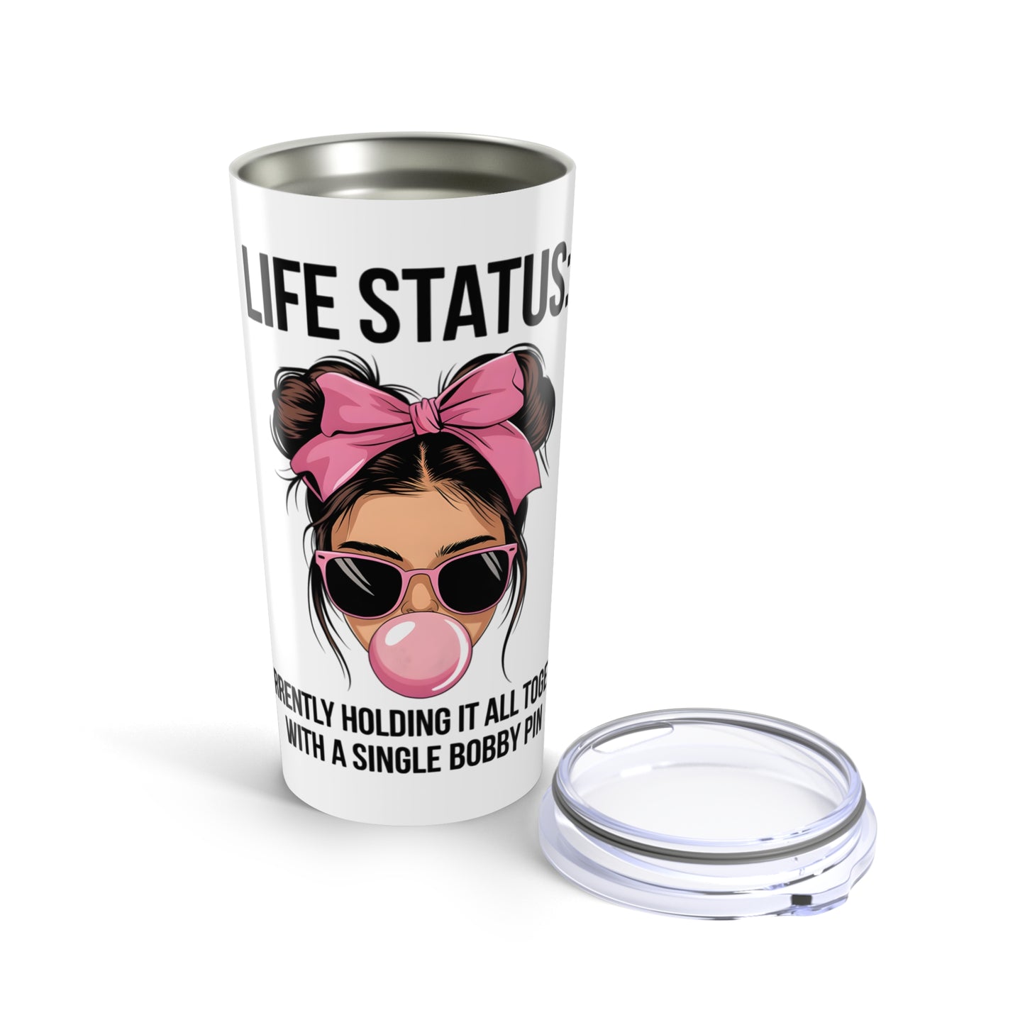 Fun Life Status Tumbler 20oz (Currently Holding Together with Bobby Pin)