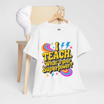 Unisex Heavy Cotton Tee (I Teach, What's Your Superpower?)