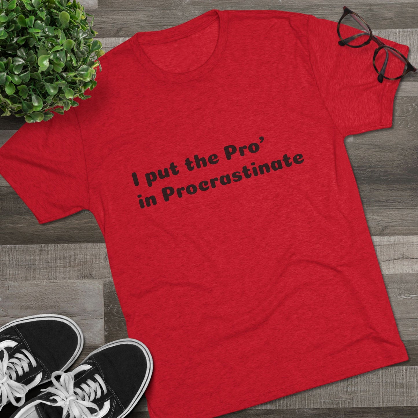 Unisex Tri-Blend Crew Tee (Pro' Procrastinate)