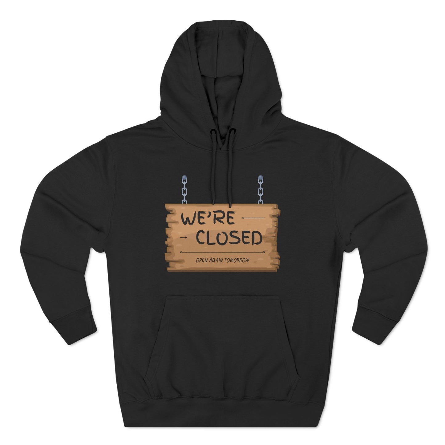 Three-Panel Fleece Hoodie (We're Closed)