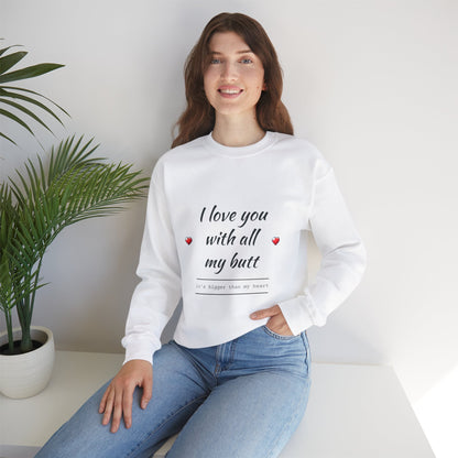 Unisex Heavy Blend™ Crewneck Sweatshirt (Love you with all my Butt)