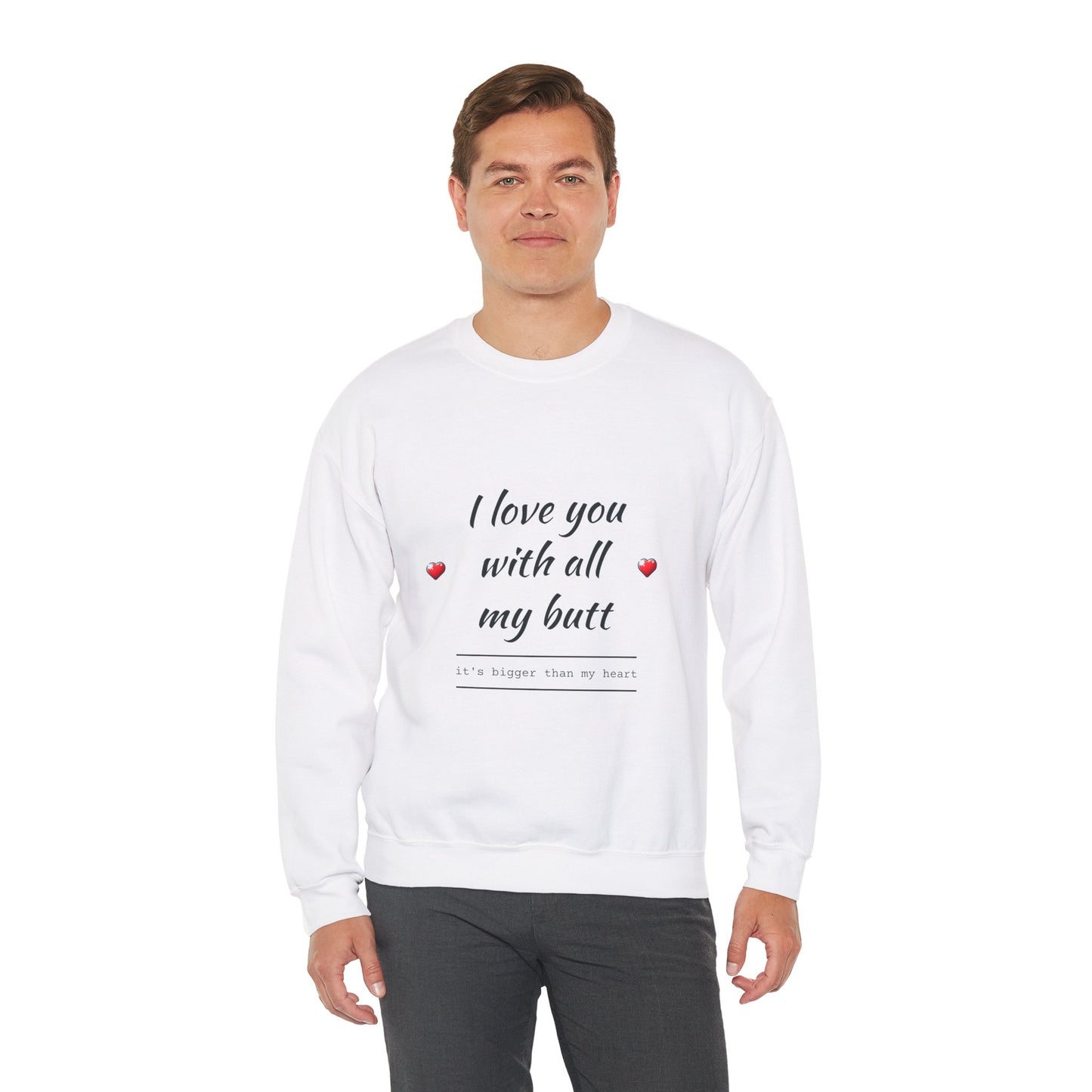 Unisex Heavy Blend™ Crewneck Sweatshirt (Love you with all my Butt)