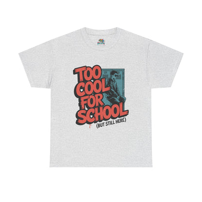 Unisex Heavy Cotton Tee (Too Cool For School)